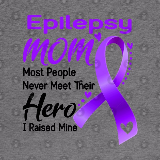 Epilepsy MOM Most People Never Meet Their Hero I Raised Mine by ThePassion99